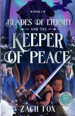 Blades of Eternity and the Keeper of Peace by Zach Fox | Paper Plus