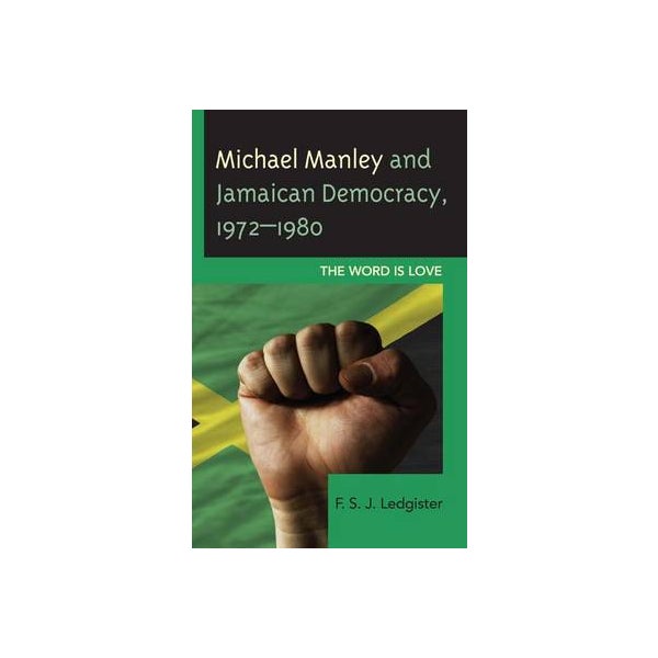 Michael Manley and Jamaican Democracy, 1972-1980 -