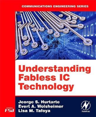 Understanding Fabless IC Technology by Jeorge S. Hurtarte, Evert A ...