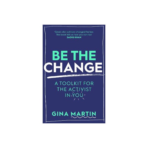 Be The Change -