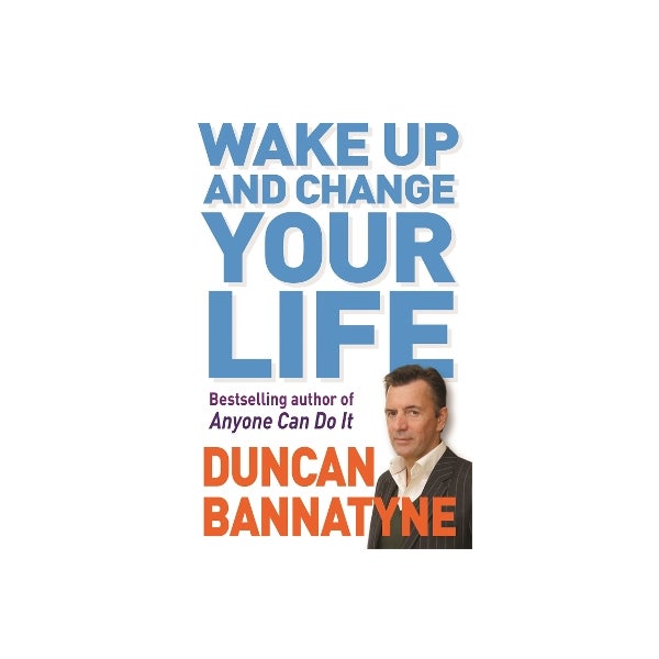 Wake Up and Change Your Life -