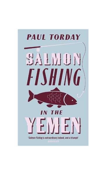Salmon Fishing in the Yemen - Paul Torday