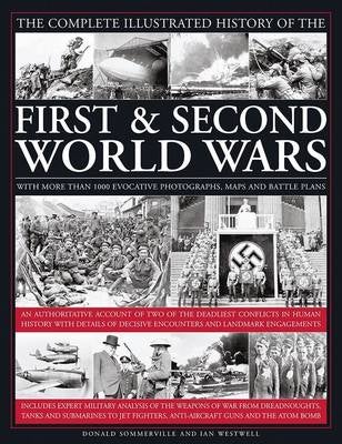Complete Illustrated History of the First & Second World Wars by ...