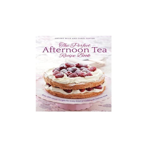 The Perfect Afternoon Tea Recipe Book -