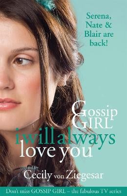 Gossip Girl: I will Always Love You by Cecily Von Ziegesar | Paper
