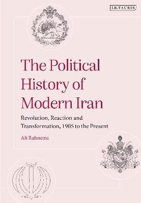 The Political History of Modern Iran by Ali Rahnema | Paper Plus