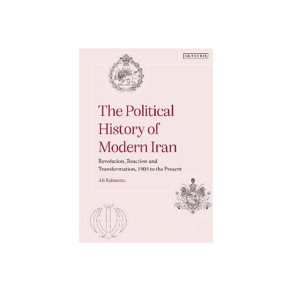 Ali Rahnema The Political History of Modern Iran by Ali Rahnema | Paper Plus