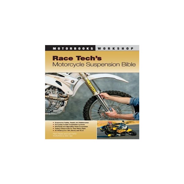 Race Tech's Motorcycle Suspension Bible -