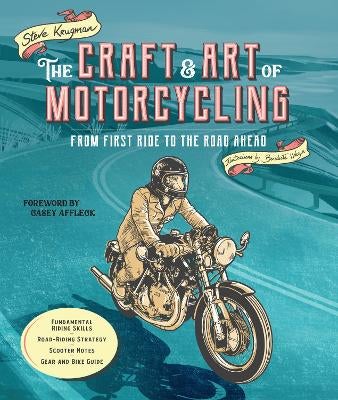 Make Your Dream Bike The Craft And Art Of Motorcycling By Steve