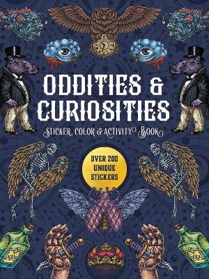 Oddities & Curiosities Sticker, Color & Activity Book by Editors of