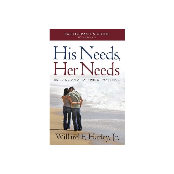 His Needs, Her Needs Participant's Guide -