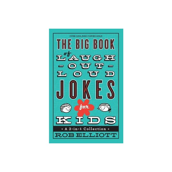 The Big Book of Laugh-Out-Loud Jokes for Kids -