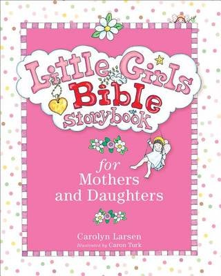 Little Girls Bible Storybook for Mothers and Daughters by Carolyn ...