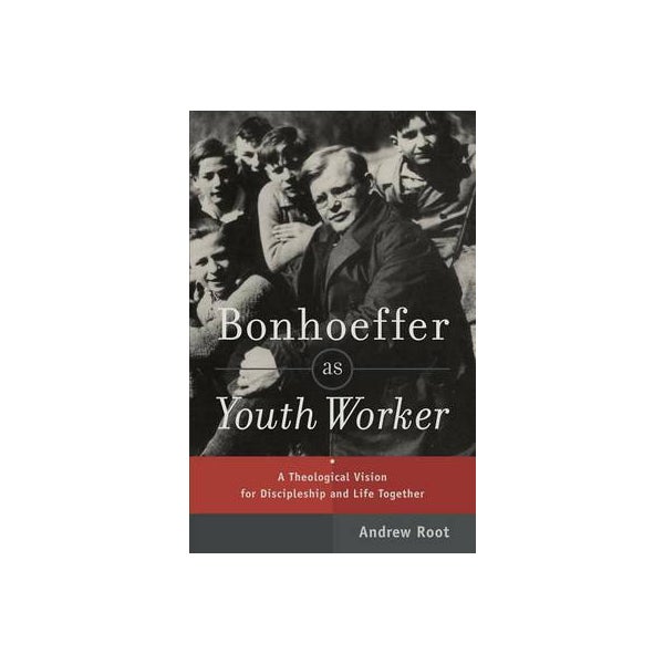 Bonhoeffer as Youth Worker -