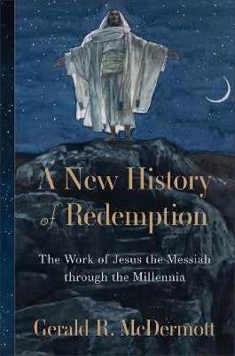 A New History of Redemption by Gerald R. McDermott | Paper Plus