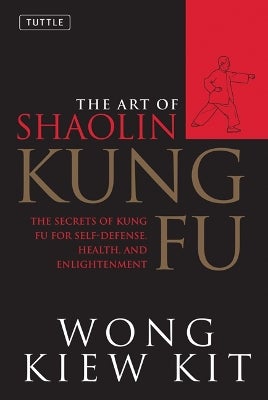 The Art of Shaolin Kung Fu by Wong Kiew Kit | Paper Plus