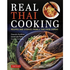 Real Thai Cooking by Chawadee Nualkhair, Lauren Lulu Taylor | Paper Plus