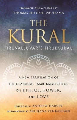 The Kural by Thomas Hitoshi Pruiksma, Andrew Harvey | Paper Plus