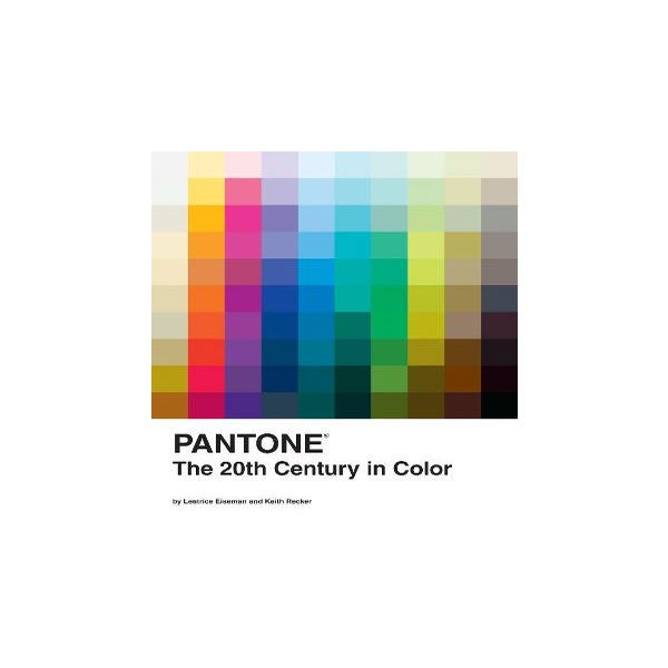 Pantone: The Twentieth Century in Color -