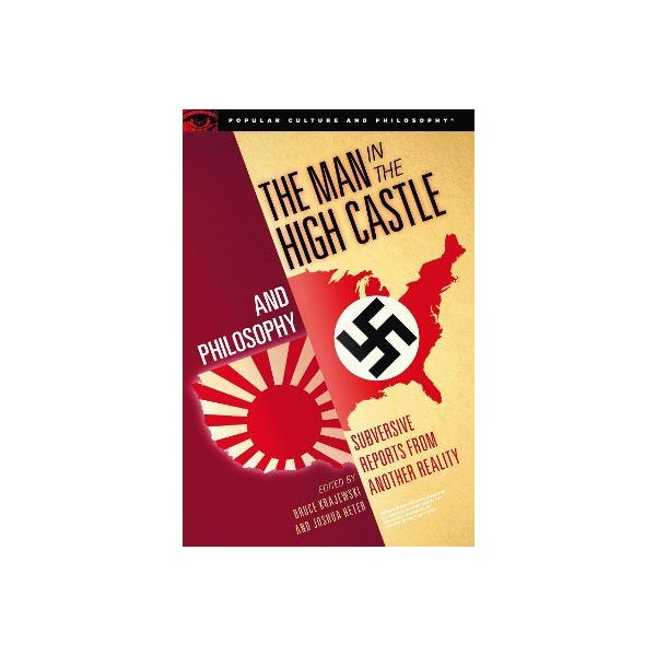 The Man in the High Castle and Philosophy -