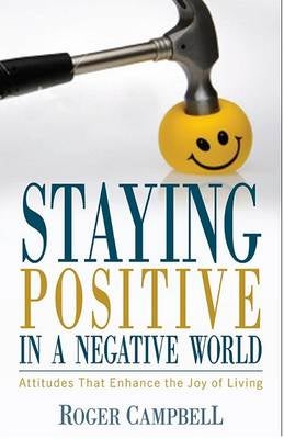 Staying Positive in a Negative World Attitudes That Enhance the Joy(02)