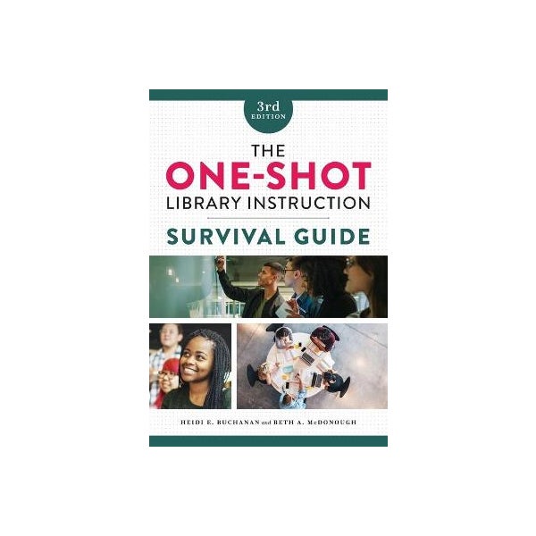 The One-Shot Library Instruction Survival Guide -
