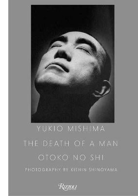 Yukio Mishima: The Death of a Man by Kishin Shinoyama | Paper Plus