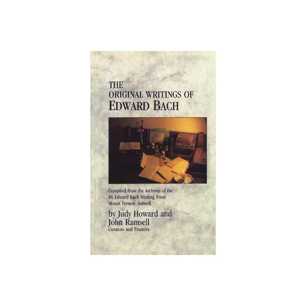 The Original Writings Of Edward Bach -
