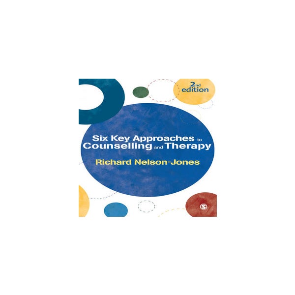 Six Key Approaches to Counselling and Therapy -