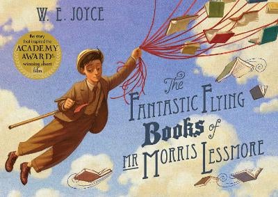 Fantastic Flying Books of Mr Morris Lessmore by W. E. Joyce