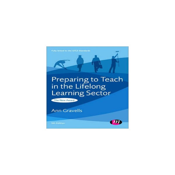 Preparing to Teach in the Lifelong Learning Sector -