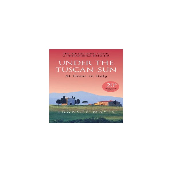 Under the Tuscan Sun: 20th-Anniversary Edition (English Edition