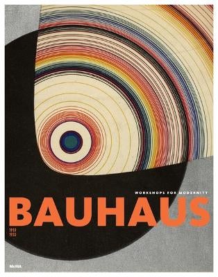 Bauhaus 1919-1933 by Leah Dickerman, Benjamin H. D. Buchloh