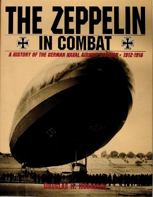 The Zeppelin in Combat by Douglas H. Robinson | Paper Plus