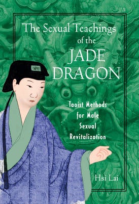 The Sexual Teachings of the Jade Dragon by Hsi Lai Paper Plus