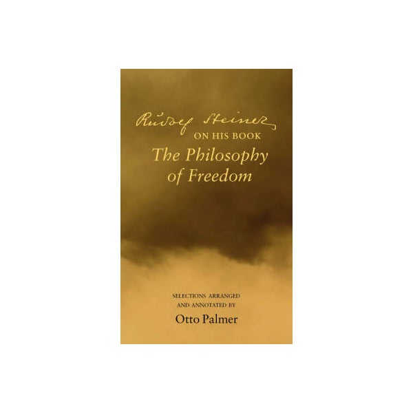Rudlof Steiner on His Book the "Philosophy of Freedom" -