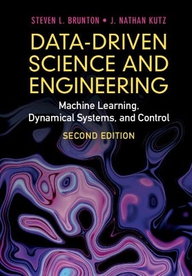 Data-Driven Science and Engineering by Steven L. Brunton, J