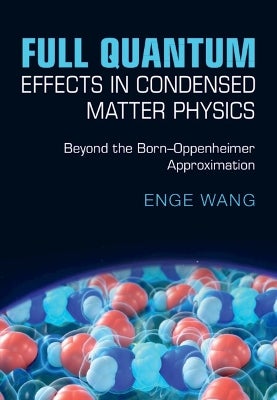 Full Quantum Effects in Condensed Matter Physics by Enge Wang