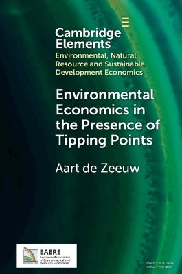 Environmental Economics in the Presence of Tipping Points by Aart