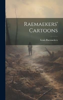Raemaekers' Cartoons by Louis Raemaekers | Paper Plus
