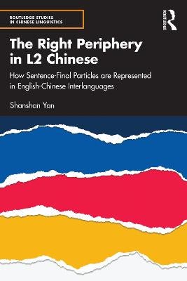 The Right Periphery in L2 Chinese by Shanshan Yan | Paper Plus