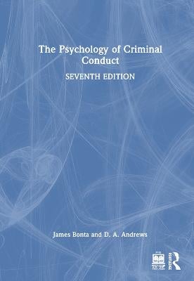 The Psychology of Criminal Conduct by James Bonta, D. A. Andrews