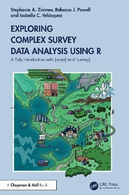 Exploring Complex Survey Data Analysis Using R by Stephanie Zimmer ...