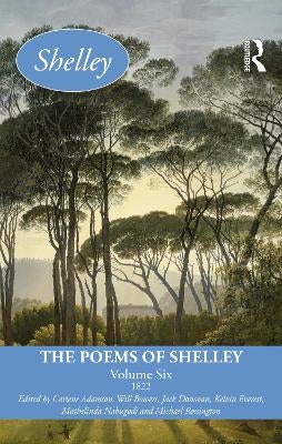 The Poems of Shelley: Volume Six by Carlene Adamson | Paper Plus