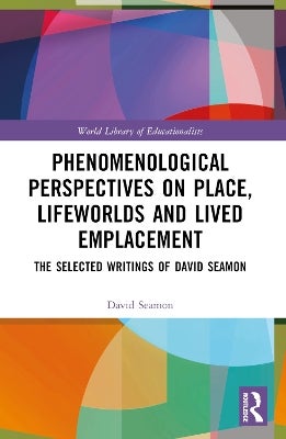 Phenomenological Perspectives on Place, Lifeworlds, and Lived ...