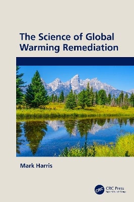 The Science of Global Warming Remediation by Mark Harris | Paper Plus