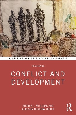 Conflict and Development by Andrew J. Williams, Alasdair Gordon-Gibson ...