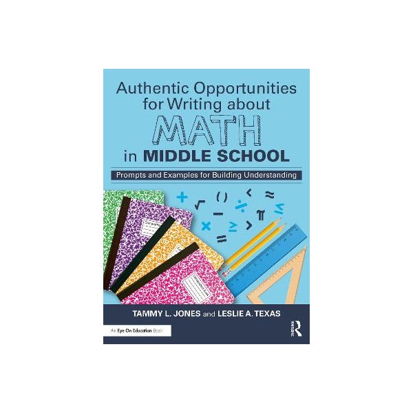 Authentic Text For Math Authentic Opportunities for Writing about Math in Middle School by ...