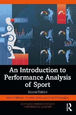 An Introduction to Performance Analysis of Sport by Adam Cullinane ...
