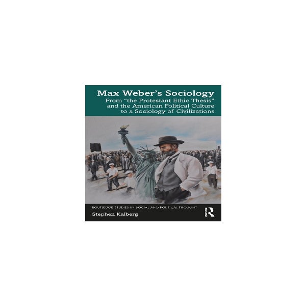 Max Weber’s Sociology -